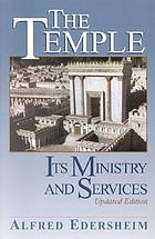 The Temple : its ministry and services