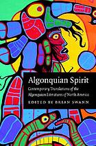 Algonquian spirit : contemporary translations of the Algonquian literatures of North America