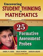 Uncovering student thinking in mathematics : 25 formative assessment probes
