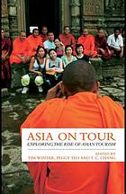 Asia on tour : exploring the rise of Asian tourism