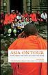 Asia on tour : exploring the rise of Asian tourism by Tim Winter
