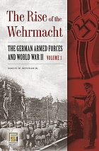 The rise of the Wehrmacht : the German armed forces and World War II