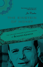 The Einstein of money : the life and timeless financial wisdom of Benjamin Graham