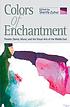 Colors of enchantment : theater, dance, music,... by  Sherifa Zuhur 