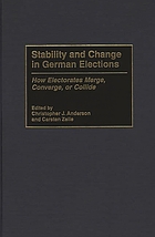 Stability and change in German elections : how electorates merge, converge, or collide