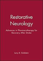 Restorative neurology : advances in pharmacotherapy for recovery after stroke