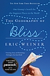 The geography of bliss : one grump's search for... by  Eric Weiner 