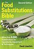 The food substitutions bible : more than 6,500... by  David Joachim 