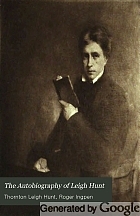 The autobiography of Leigh Hunt, with reminiscences of friends and contemporaries, and with Thornton Hunt's introduction and postscript,