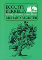 Ecocity Berkeley : building cities for a healthy future
