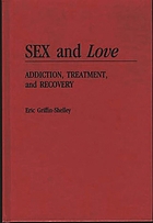 Sex and love : addiction, treatment, and recovery