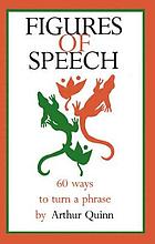 Figures of speech : 60 ways to turn a phrase