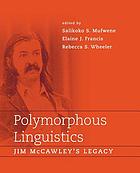 Polymorphous linguistics : Jim McCawley's legacy