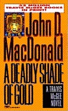 A deadly shade of gold a Travis McGee novel