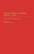 The Inchon Landing, Korea, 1950 : an annotated bibliography