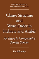 Clause structure and word order in Hebrew and Arabic : an essay in comparative Semitic syntax