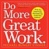 Do more great work : stop the busywork, and start... 著者：  Michael Bungay Stanier 