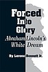 Forced into glory : Abraham Lincoln's white dream by Lerone Bennett