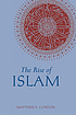 The rise of Islam von Matthew Gordon