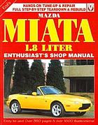 Mazda Miata MX-5 Eunos Roadster 1.8 : enthusiast's shop manual