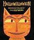 Hallowilloween : nefarious silliness from Calef... by  Calef Brown 