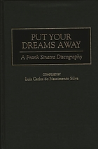 Put your dreams away : a Frank Sinatra discography
