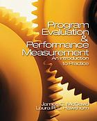 Program evaluation & performance measurement : an introduction to practice