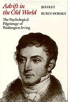 Adrift in the Old World : the psychological pilgrimage of Washington Irving