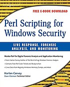 Perl scripting for windows security : live response, forensic analysis, and monitoring