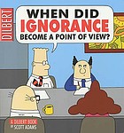 When did ignorance become a point of view ?
