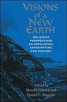 Visions of a new earth : religious perspectives on population, consumption, and ecology