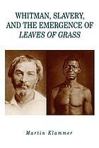 Whitman, slavery, and the emergence of Leaves of grass