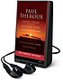 Ghost train to the Eastern star : on the tracks... 著者： Paul Theroux