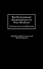 The evolutionary neuroethology of Paul MacLean : convergences and frontiers