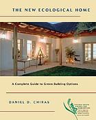 The new ecological home : the complete guide to green building options