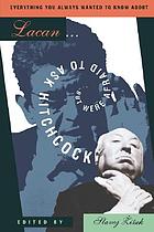 Everything you always wanted to know about Lacan : (but were afraid to ask Hitchcock)