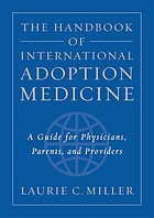 The handbook of international adoption medicine : a guide for physicians, parents, and providers