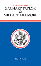 The presidencies of Zachary Taylor & Millard Fillmore