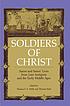 Soldiers of Christ : saints and saints lives from late antiquity and the early Middle Ages