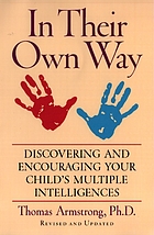 In their own way : discovering and encouraging your child's multiple intelligences