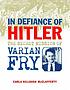 In defiance of Hitler : the secret mission of... por Carla Killough McClafferty
