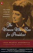 The woman who ran for president : the many lives of Victoria Woodhull