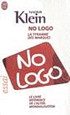 No logo : la tyrannie des marques 著者： Naomi Klein