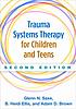 Trauma systems therapy for children and teens. 저자: Glenn N Saxe
