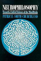 Neurophilosophy : toward a unified science of the mind-brain