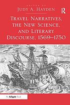 Travel narratives, the new science, and literary discourse, 1569-1750