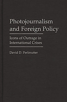 Photojournalism and foreign policy : icons of outrage in international crises