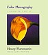 Color photography : a working manual 著者：  Henry Horenstein 