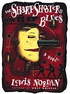 The sharpshooter blues : a novel