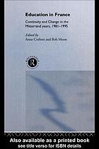 Education in France : continuity and change in the Mitterrand years, 1981-1995